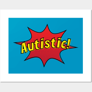 Being Autistic makes me Super! Posters and Art
